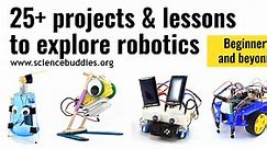 25  Robotics Projects, Lessons,  and Activities | Science Buddies Blog