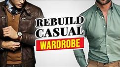 How To Rebuild Your Casual Wardrobe As An Adult Man