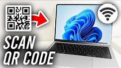 How To Scan WiFi QR Code On Laptop - Full Guide