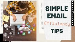 Customer Service EMAIL Efficiency Tips - Easy, Practical, and Quick