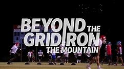 Beyond the Gridiron: The Mountain Season 1 Episode 1