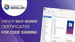 How to Create Self-signed Certificates for Code Signing in Application Packaging
