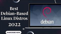 Best Debian-Based Linux Distro's In 2022