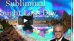 Subliminal Weight Loss Day - Virtual Reality Relaxation