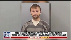 Tennessee police discover two more bodies after arresting suspect linked to multiple killings