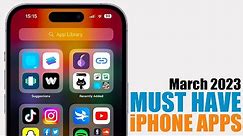 MUST HAVE iPhone Apps - March 2023 !