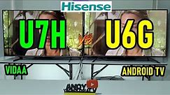 HISENSE U7H vs HISENSE U6G: VIDAA vs Android TV / El U7H tiene 2 puertos HDMI 2.1