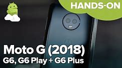 Moto G6 series hands-on: G6, G6 Play, and G6 Plus in-depth!