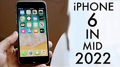 iPhone 6 In Mid 2022! (Review)