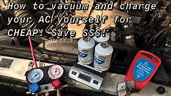 HOW TO Vacuum and Recharge AC for CHEAP! Harbor Freight and Walmart!