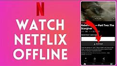 How to Watch Netflix Offline 2024