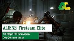 Aliens: Fireteam Elite - 4K 60fps PC Gameplay (No Commentary)