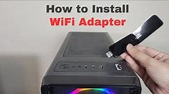 How to Install WiFi Adapter in Your PC