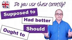 How to Use Should, Ought to, Supposed to and Had Better - English Modal Verbs Lesson