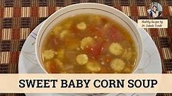 BabyCorn Veg Soup|Healthy Soup for Better Immunity|10 Minute Soup|Healthy Recipesby Dr Zubeda Tumbi|