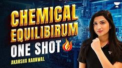Chemical Equilibrium | One Shot | NEET 2024 | Akansha Karnwal