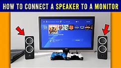 How To Connect A Speaker To A Monitor - Simple Steps