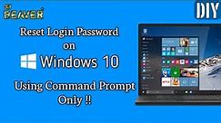 DIY || Reset Windows 10 Login Password using Command Prompt only !!