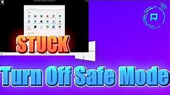 How to Turn off Safe mode on Windows 11/10 (Stuck Safe Mode)