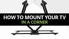 Proper Corner Television Mount Installation | Kanto Mounts