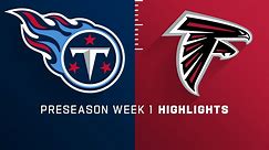 Titans vs. Falcons highlights | Preseason Week 1