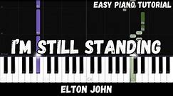 Elton John - I'm Still Standing (Easy Piano Tutorial)