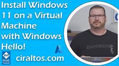 Install Windows 11 on a Virtual Machine with Windows Hello!