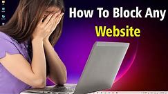 How To Block Any Website In Windows 11 PC and Laptop