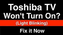 Toshiba TV won't turn on Red light Blinking - Fix it Now