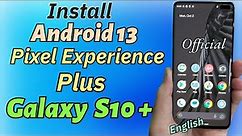 Galaxy S10 Plus Android 13 - pixel experience plus ROM