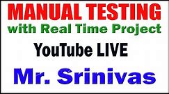 MANUAL TESTING tutorials by Mr. Srinivas Sir