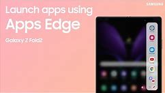 How to use Apps Edge on Z Fold2 to quickly launch your favorite apps | Samsung US