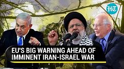 EU's Chilling 'On Edge Of War In Middle East' Warning After Iran's Air Attack On Israel | Watch