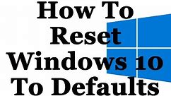 How To Restore Windows 10 Back To Factory Default Settings