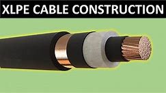XLPE cable construction/ Cross link polyethylene cable. [PRACTICAL]