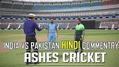 Ashes Cricket 2017 Hindi Commentry - India vs Pakistan Match