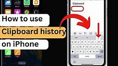 How to use clipboard History on your iPhone | Use clipboard history on iPhone