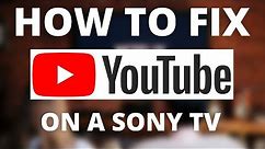 YouTube Doesn't Work on Sony TV (SOLVED)