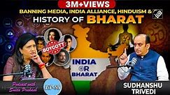 EP-98 | Media Ban, India Vs Bharat, Dynasts in Politics, Hindutva & History with Sudhanshu Trivedi