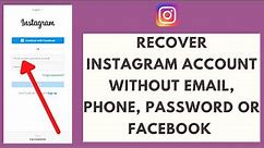 How To Recover Instagram Account Without Email And Phone Number? (2022)