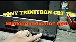 SONT TRINITRON CRT TV/Blinking indicator light