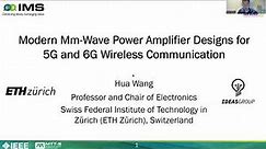 IMS2023: Modern Mm-Wave Power Amplifier Designs for 5G and 6G Wireless Communication