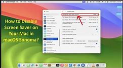 How to Disable Screen Saver on Your Mac in macOS Sonoma?