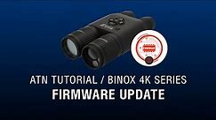 Firmware Update for ATN BinoX 4K - How To Guide