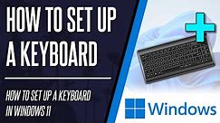 How to Set up a Keyboard on Windows 11 PC