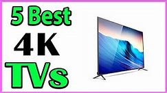 TOP 5 Best 4K TVs Review 2024