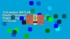 Full version MATLAB: A Practical Introduction to Programming and Problem Solving For Kindle - video Dailymotion