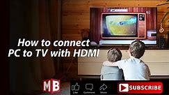 How to Connect PC to TV with HDMI