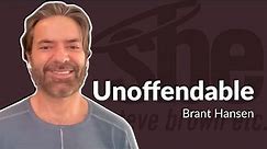 Brant Hansen | Unoffendable | Steve Brown, Etc. | Key Life