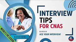 Mastering CNA Interviews: Essential Tips and Strategies for Success CNA Live Q&A Session 7.5.23